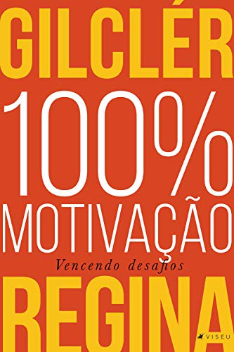 Livro PDF: 100% Motivação (Nova edição): Vencendo desafios