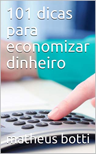 Capa do livro: 101 dicas para economizar dinheiro - Ler Online pdf