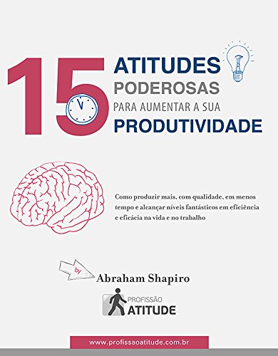 Livro PDF 15 Atitudes Poderosas para Aumentar a sua Produtividade