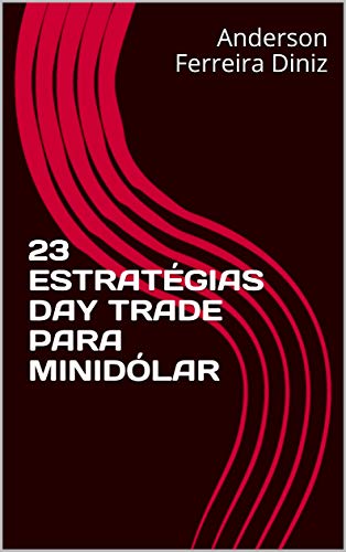 Capa do livro: 23 ESTRATÉGIAS DAY TRADE PARA MINIDÓLAR - Ler Online pdf