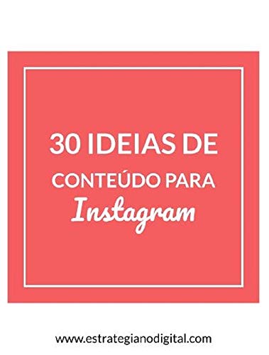 Capa do livro: 30 Ideias de Conteúdo Para Instagram: Para Pequenos Negócios - Ler Online pdf