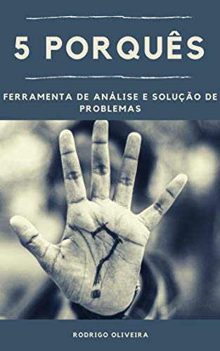 Livro PDF 5 Porquês: Ferramenta de Análise e Solução de Problemas