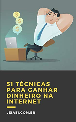 Capa do livro: 51 Dicas para Ganhar Dinheiro na Internet: Métodos Práticos para você ganhar dinheiro na internet - Ler Online pdf