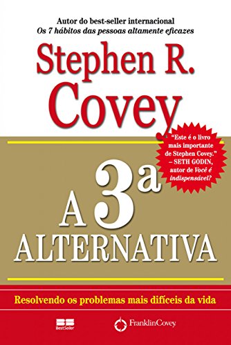 Capa do livro: A 3ª alternativa: Resolvendo os problemas mais difíceis da vida - Ler Online pdf