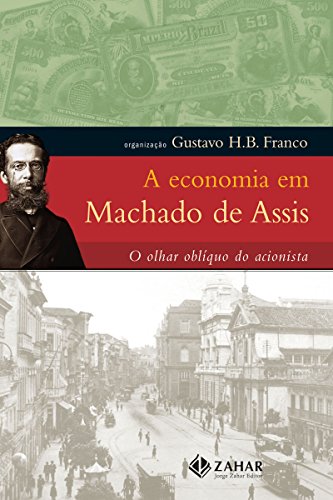 Livro PDF A economia em Machado de Assis: O olhar oblíquo do acionista