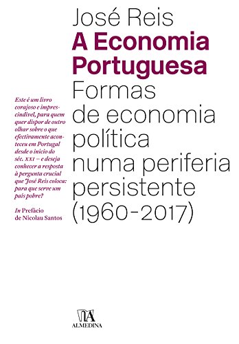 Capa do livro: A Economia Portuguesa – Formas de Economia Política numa periferia persistente (1960-2017) - Ler Online pdf