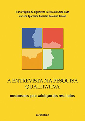 Capa do livro: A entrevista na pesquisa qualitativa – mecanismos para validação dos resultados - Ler Online pdf