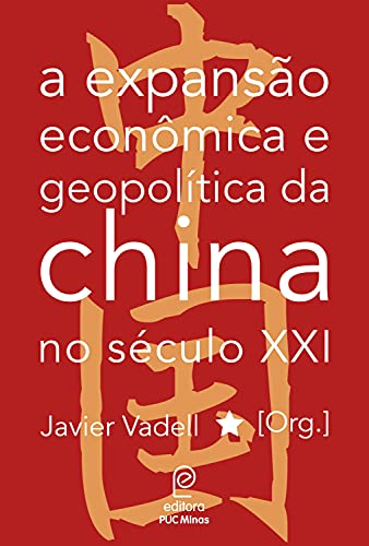 Capa do livro: A expansão econômica e geopolítica da China no século XXI - Ler Online pdf