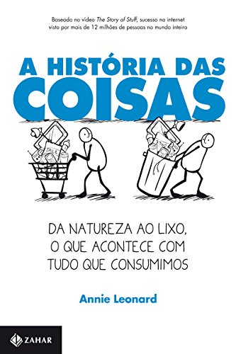 Capa do livro: A história das Coisas: Da natureza ao lixo, o que acontece com tudo que consumimos - Ler Online pdf