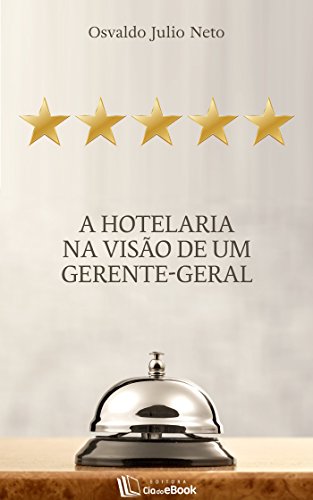 Capa do livro: A hotelaria na visão de um gerente-geral - Ler Online pdf