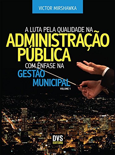 Capa do livro: A Luta pela Qualidade na Administração Pública com Ênfase na Gestão Municipal - Ler Online pdf