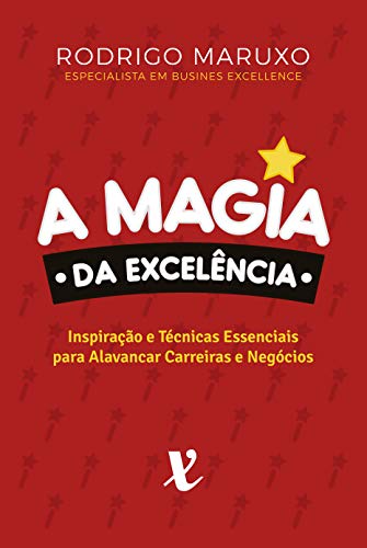 Capa do livro: A Magia da Excelência: Inspiração e Técnicas Para Alavancar Carreiras e Negócios - Ler Online pdf
