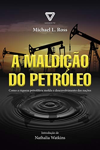 Livro PDF A Maldição do Petróleo: Como a riqueza petrolífera molda o desenvolvimento das nações
