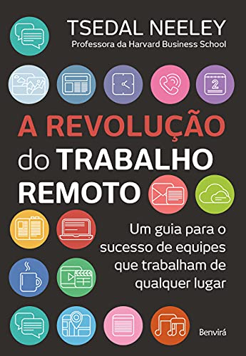 Capa do livro: A revolução do trabalho remoto: Um guia para o sucesso de equipes que trabalham de qualquer lugar - Ler Online pdf