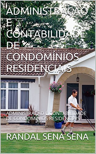 Livro PDF: ADMINISTRAÇÃO E CONTABILIDADE DE CONDOMÍNIOS RESIDENCIAIS: ADMINISTRAÇÃO E CONTABILIDADE DE CONDOMÍNIOS RESIDENCIAIS