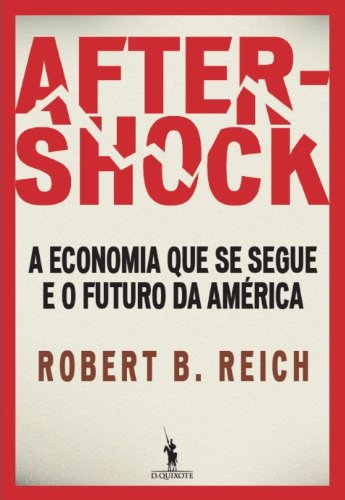 Capa do livro: Aftershock A economia que se segue e o futuro da América - Ler Online pdf