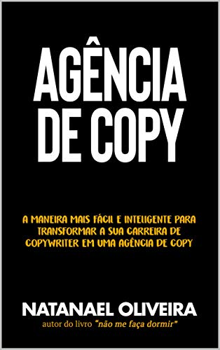 Livro PDF Agência de Copy: A maneira mais fácil e inteligente para transformar a sua carreira de Copywriter em uma agência de copy