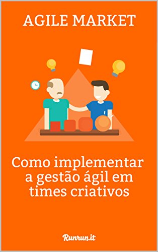 Capa do livro: Agile Marketing: Como implementar a gestão ágil em times criativos - Ler Online pdf