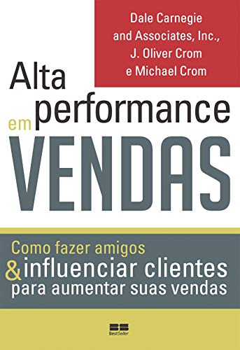 Livro PDF Alta performance em vendas: Como fazer amigos & influenciar clientes para aumentar suas vendas