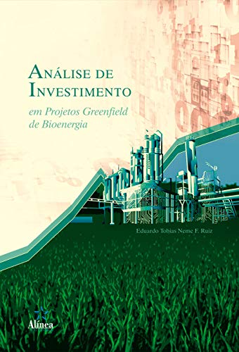 Capa do livro: Análise de Investimento em Projetos Greenfield de Bioenergia - Ler Online pdf