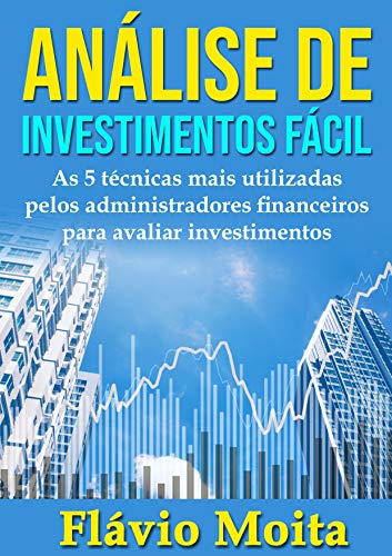 Capa do livro: Análise de Investimentos Fácil: As 5 técnicas mais utilizadas para avaliar investimentos - Ler Online pdf
