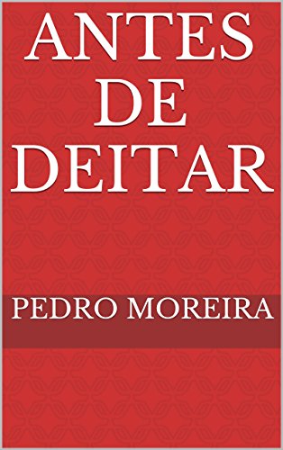 Capa do livro: ANTES DE DEITAR uma peça impossível: TEATRO 12 (TEATRO – Pedro Moreira) - Ler Online pdf