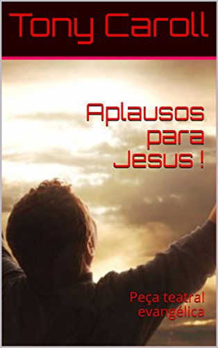 Capa do livro: Aplausos para Jesus !: Peça teatral evangélica - Ler Online pdf
