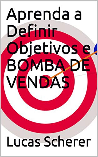 Capa do livro: Aprenda a Definir Objetivos e BOMBA DE VENDAS - Ler Online pdf