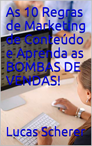 Livro PDF: As 10 Regras de Marketing de Conteúdo e Aprenda as BOMBAS DE VENDAS!