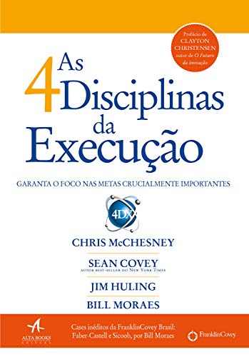 Capa do livro: As 4 Disciplinas da Execução: Garanta o foco nas metas crucialmente importantes - Ler Online pdf