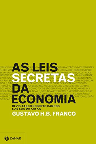 Capa do livro: As leis secretas da economia: Revisitando Roberto Campos e as leis do Kafka - Ler Online pdf