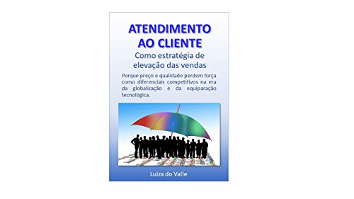 Capa do livro: Atendimento ao cliente como estratégia de elevação das vendas - Ler Online pdf