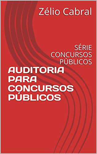 Livro PDF: AUDITORIA PARA CONCURSOS PÚBLICOS: SÉRIE CONCURSOS PÚBLICOS