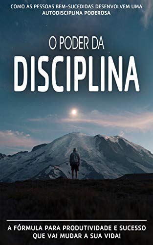 Capa do livro: AUTODISCIPLINA: Como As Pessoas Bem Sucedidas Desenvolvem Uma Autodisciplina Poderosa E Como Você Também Pode beneficiar-se Do Poder da Autodisciplina - Ler Online pdf