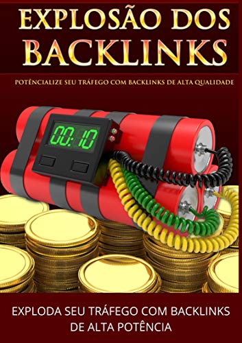 Livro PDF Backlinks Explosivo: “Descubra o segredo do Incontrolável Tráfego GRÁTIS com Poderosos Backlinks E nunca mais pague pela publicidade! ”