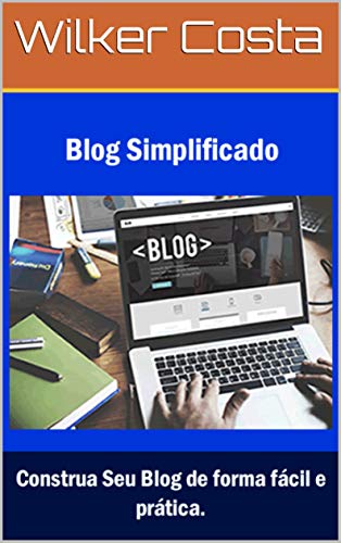 Livro PDF Blog Simplificado: Construa Seu blog de forma fácil e prática