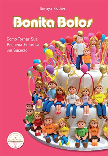 Capa do livro: Bonita Bolos: Como tornar sua pequena empresa um sucesso - Ler Online pdf