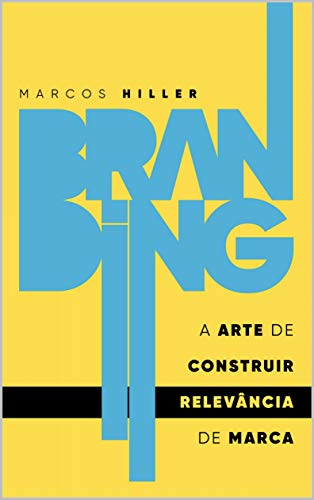 Capa do livro: Branding: a arte de construir RELEVÂNCIA de marca - Ler Online pdf