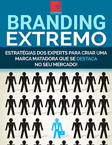 Capa do livro: Branding Extremo: Estratégias Dos Experts Para Criar Uma Marca Matadora Em Seu Mercado - Ler Online pdf