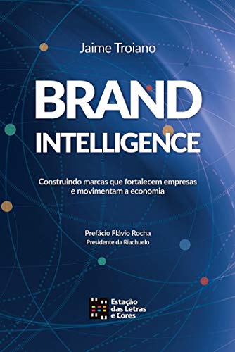 Capa do livro: BRANDINTELLIGENCE: Construindo marcas que fortalecem empresas e movimentam a economia - Ler Online pdf