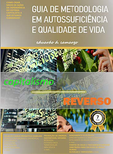 Livro PDF: CAPITALISMO REVERSO: GUIA DE METODOLOGIA EM AUTOSSUFICIÊNCIA E QUALIDADE DE VIDA