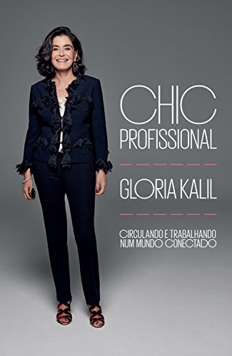 Capa do livro: Chic profissional: Circulando e trabalhando num mundo conectado - Ler Online pdf