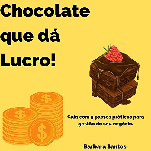 Capa do livro: Chocolate que dá lucro: 9 passos práticos para gestão do seu negócio - Ler Online pdf