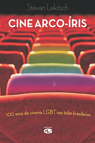 Livro PDF: Cine arco-íris: 100 anos de cinema LGBT nas telas brasileiras