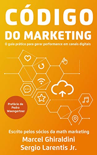 Capa do livro: Código do Marketing: O guia prático para gerar performance em canais digitais - Ler Online pdf