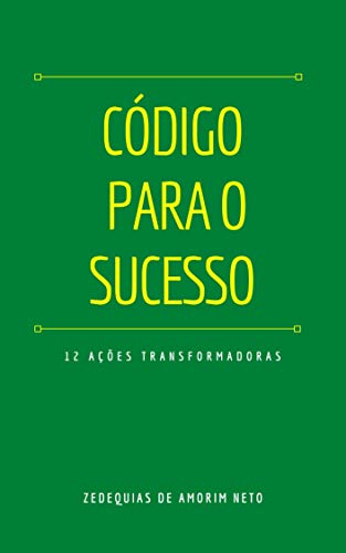 Capa do livro: Código Para o Sucesso: Em 12 Ações Transformadoras (Evolução Livro 1) - Ler Online pdf