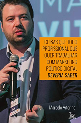 Capa do livro: Coisas que todo profissional que quer trabalhar com marketing político digital deveria saber - Ler Online pdf