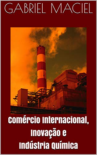 Capa do livro: Comércio Internacional, Inovação e Indústria Química: Análise de países selecionados - Ler Online pdf