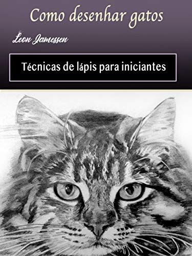 Capa do livro: Como desenhar gatos: Técnicas de lápis para iniciantes - Ler Online pdf