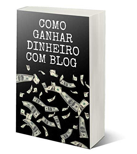 Livro PDF COMO GANHAR DINHEIRO COM BLOG : Para ganhar dinheiro com blogs, você precisa de duas coisas.